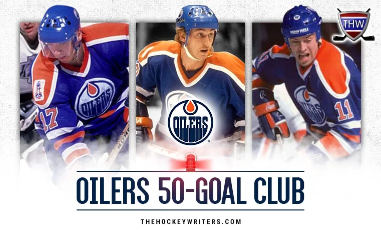 Edmonton Oilers 50-Goal Scorers – The Hockey Writers – Oilers History