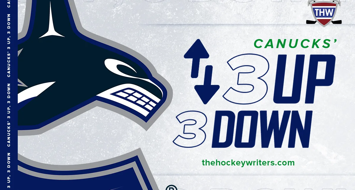 Canucks’ 3 Up, 3 Down: Demko, Hughes, Podkolzin, Top Player Lists & More – The Hockey Writers – Vancouver Canucks