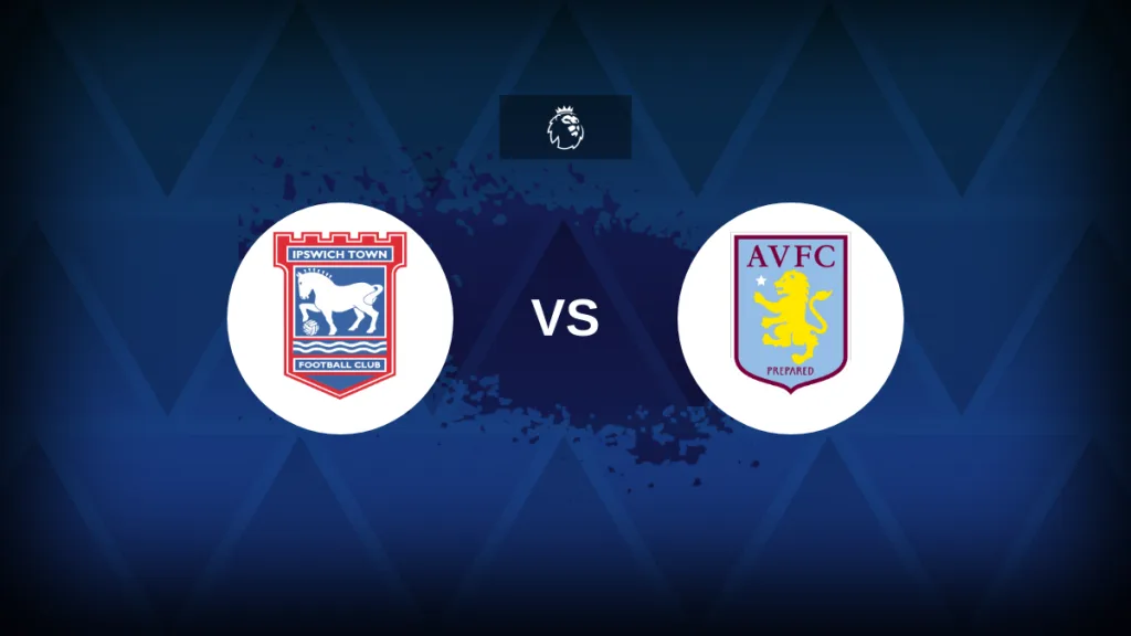 Premier League: Ipswich vs Aston Villa – Preview, predictions, tips, offers and odds