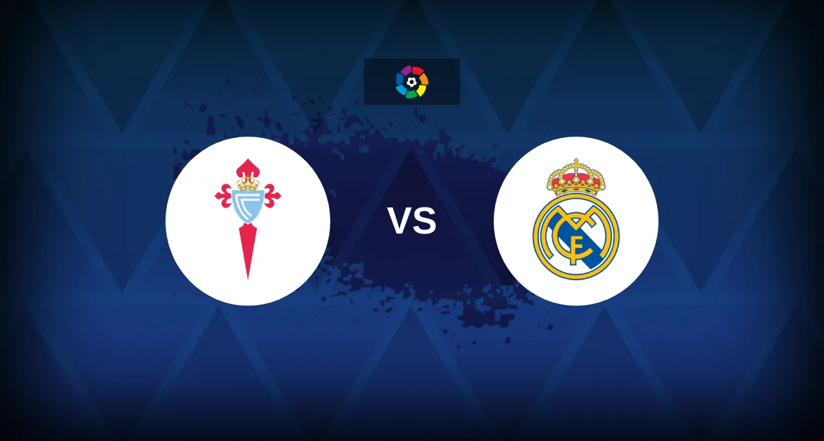 LaLiga: Celta Vigo v Real Madrid – Preview, predictions, tips, offers and odds