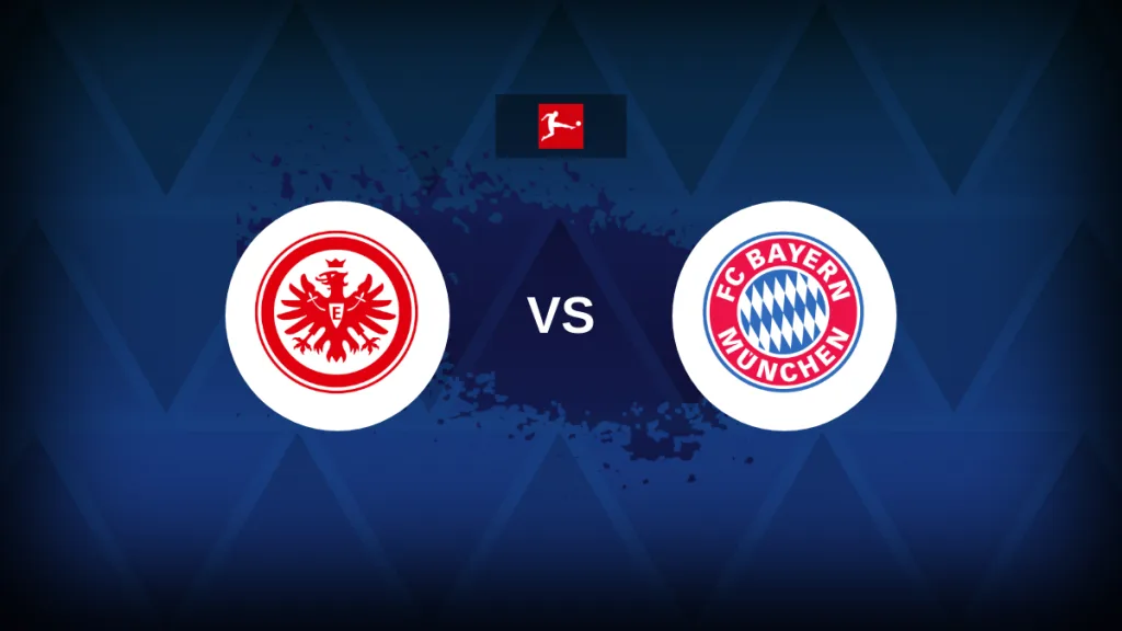 Bundesliga: Eintracht Frankfurt vs Bayern Munich – Preview, prediction, tips, offers and odds